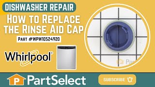 Whirlpool Dishwasher Repair - How to Replace the Rinse Aid Cap (Whirlpool Part # WPW10524920) by PartSelect 295 views 1 month ago 1 minute, 18 seconds