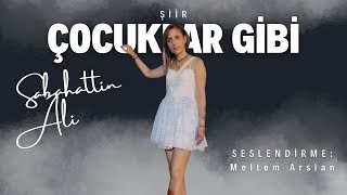 Sabahhattin Ali I Çocuklar Gibi Şiiri I Seslendiren Meltem Arslan
