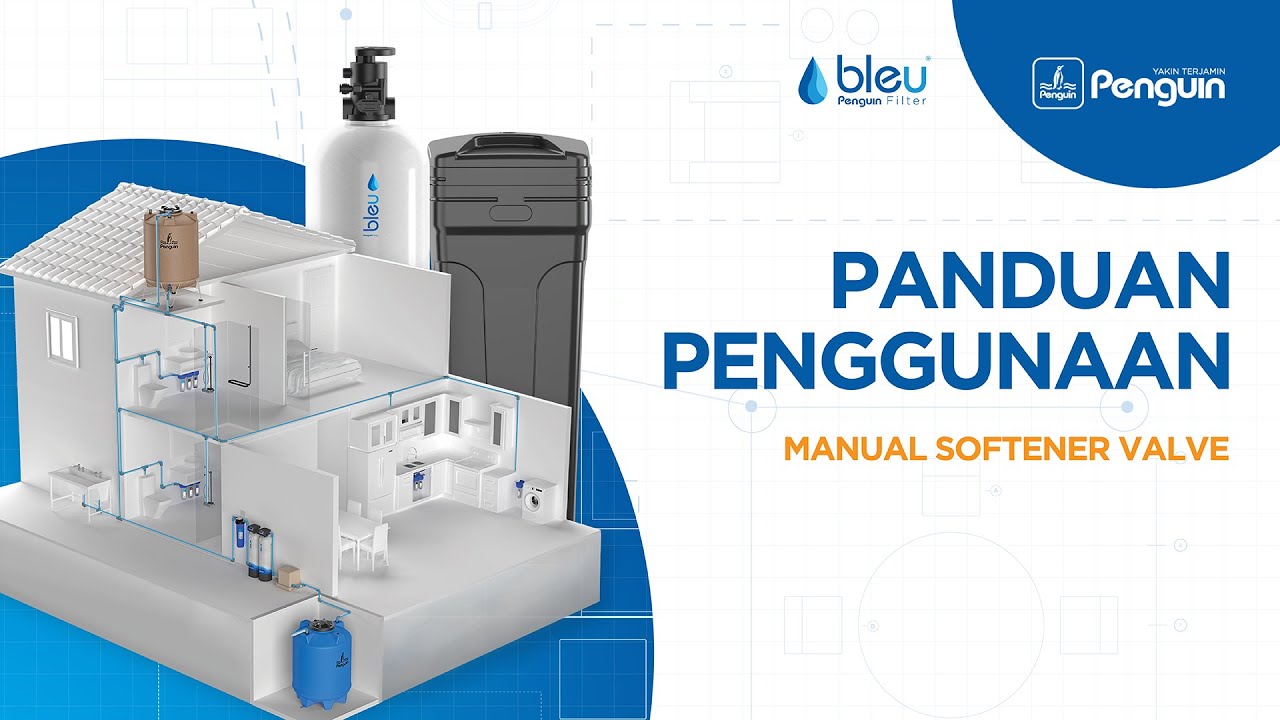 Cara Menggunakan Softener Manual Valve | Filter Air Penguin BLEU FB35