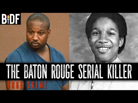 The Baton Rouge Serial Killer - True Crime
