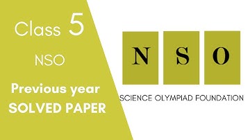 National Science OLYMPIAD (NSO) SOF - Full length paper discussion - Class 5