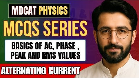 Alternating Current MDCAT - 01 | Phase of AC, Peak & RMS Voltage and Current - Basics of AC MCQs