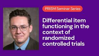 PRIISM Seminar | Sanford Student | Differential item functioning in randomized controlled trials