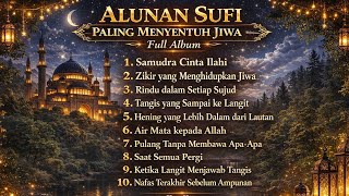 Rindu Dalam Setiap Sujud| Alunan Sufi Paling Menyentuh Jiwa