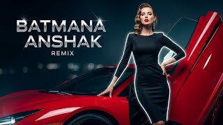 Batmana Ansak Remix 2025 – Ultimate Viral Arabic Remix for TikTok