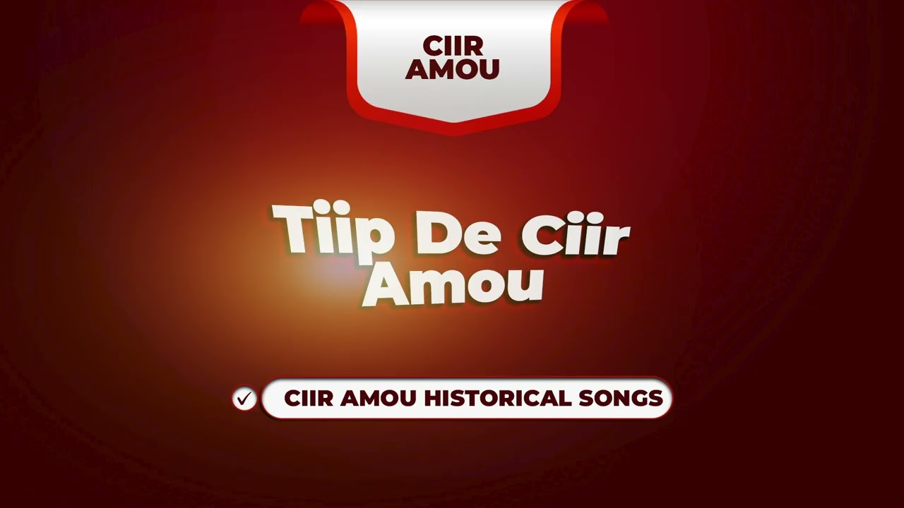 Vol. 3 | Ciir Amou Historical Songs | Tiip De Ciir Amou