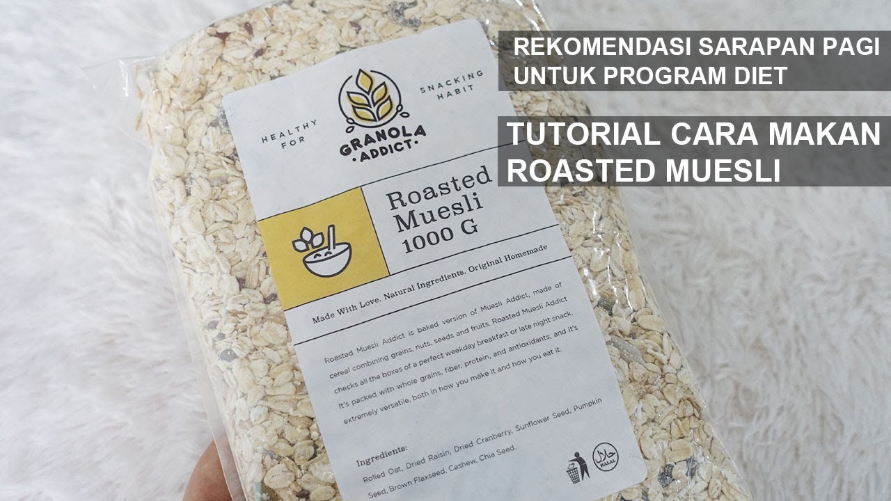 MANFAAT ROASTED MUESLI DAN RESEP SARAPAN PAGI DENGAN ROASTED MUESLI 