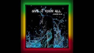 DAHVID SLUR • GIVE IT YOUR ALL | Marily Gustus Music ~ Sakaii Media LLC [2024]