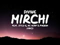 Divine  mirchi  lyrics feat stylo g mc altaf  phenom