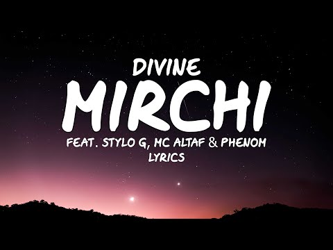 DIVINE - MIRCHI - (Lyrics) Feat. Stylo G, MC Altaf & Phenom