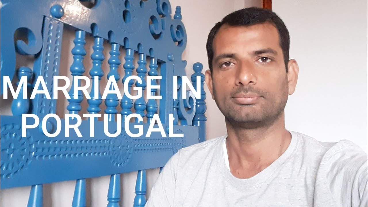 Portugal Immigration 2020 Marriage Law and Process YouTube