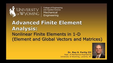 2-6: Nonlinear Finite Elements in 1-D (Element and Global Vectors and Matrices)