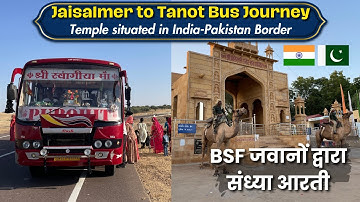 Jaisalmer to Tanot (Indo-Pak Border) Bus Journey | Tanot Mata Mandir | Evening Aarti by BSF Jawans