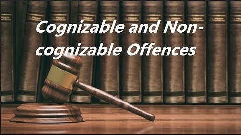 What is Cognizable and Non - Cognizable Offence? | Cognizable and Non Cognizable