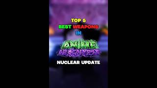 TOP 5 BEST WEAPONS ANIME APOCALYPSE NUCLEAR UPDATE #roblox #animeapocalypse #petshub #birdtrend