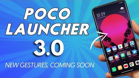 OFFICIAL POCO Launcher 3.0 | New Gestures, New Animation & More | Coming Soon