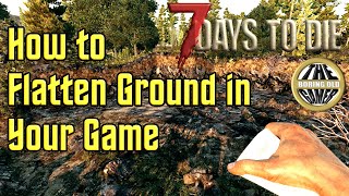 How to Flatten Ground in 7 Days to Die