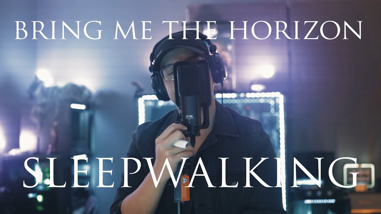 Sleepwalking bring me. Sleepwalking bring me the Horizon.