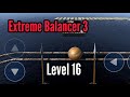 Extreme Balancer 3 Level 16 Gameplay 