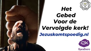 Open Doors: de urgentie van het gebed voor de vervolgde kerk!