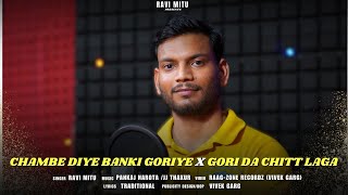 Chambe diye banki goriye X Gori da chitt | RAVI | PANKAJ NAROTA | VIVEK GARG | Himachali song