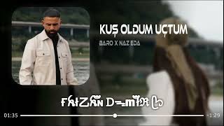 BARO x Naz Eda - Kuş Oldum Uçtum Gökyüzüne ( Ferhat Güneş Remix ) Resimi