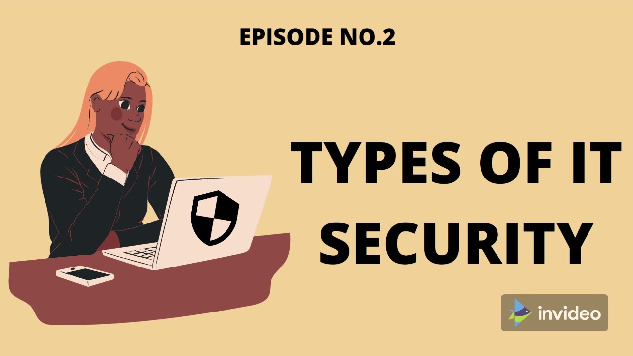 EP.2 TYPES OF IT SECURITY
