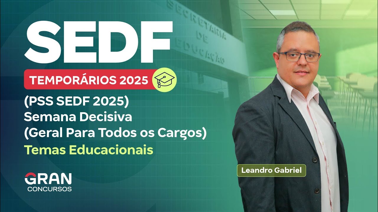 Concurso SEDF Temporários 2025 (PSS SEDF 2025) | Semana Decisiva (Geral Para Todos os Cargos)