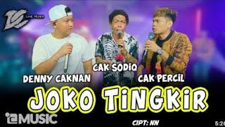 DENNY CAKNAN, CAK SODIQ, CAK PERCIL - JOKO TINGKIR ( MUSIC DC MUSIC)