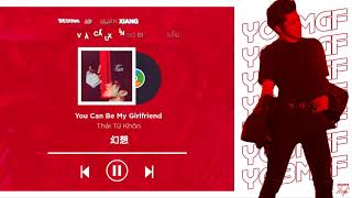 [VIETSUB   KARA] YOU CAN BE MY GIRLFRIEND - CAI XUKUN