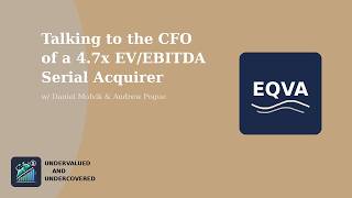 EQVA: Talking to the CFO of a 4.7x EV/EBITDA Serial Acquirer