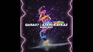 qara07 - azeri kavkaz (trending dance beats music) edit audio