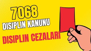 7068 Sayılı Disiplin Kanunu - Disiplin Cezaları Jsps- Paem