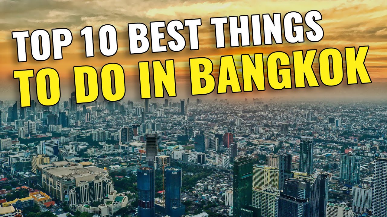Top 10 Best Things To Do In Bangkok Thailand 2023 YouTube