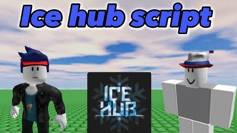 ★Ice hub★ Roblox script PASTEBIN