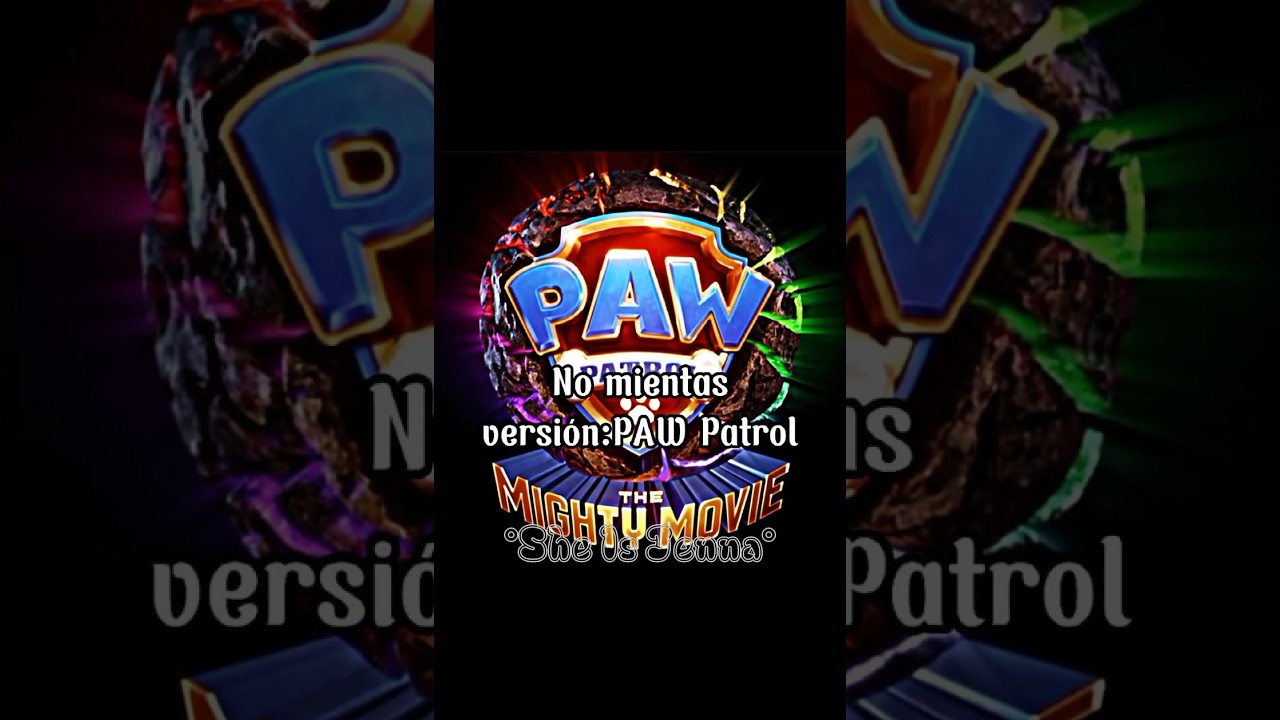 |No mientas versi&oacute;n: PAW🐾 Patrol|No Lie|