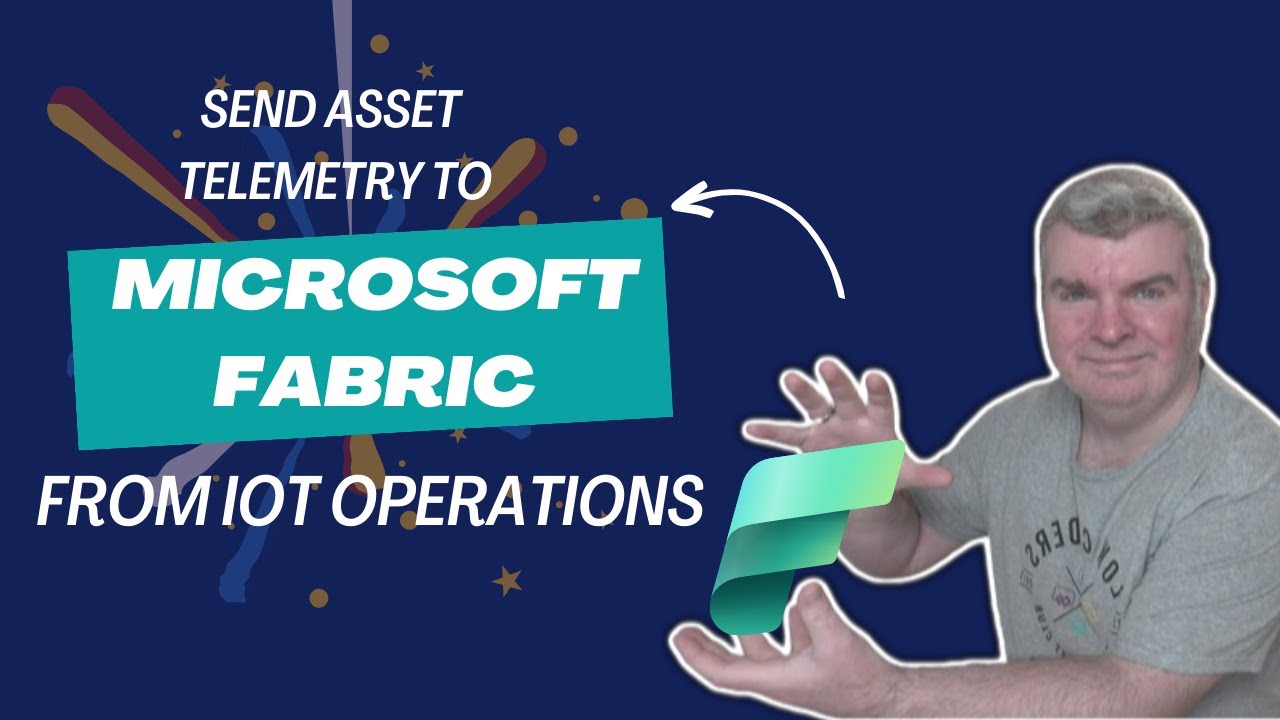 Sending Asset Telemetry to Microsoft Fabric from IoT Operations (Part 3 ...