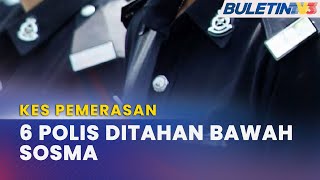 KES PEMERASAN RM1.25 JUTA | 6 Pegawai, Anggota Ditahan Bawah SOSMA