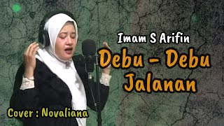 DEBU - DEBU JALANAN - Imam S  Arifin Lagu Dangdut  Cover  By NOVALIANA