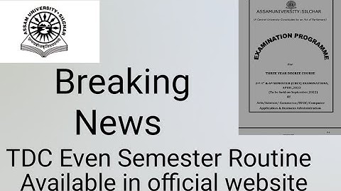 Assam University Silchar. Breaking News.TDC Even Semester Exam Routine available inofficial website.