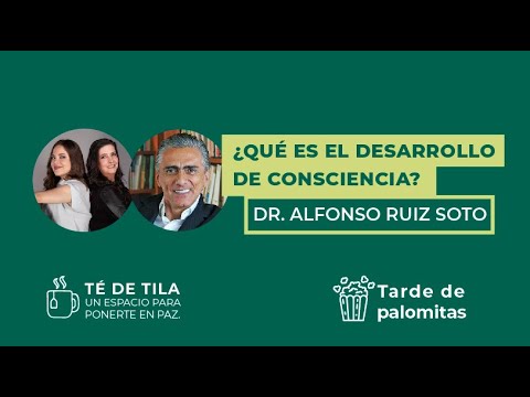 ¿Qué es el desarrollo de consciencia? con el Dr  Alfonso Ruiz Soto 1