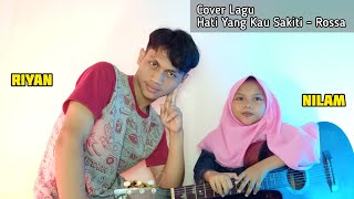 Download Lagu Hati Yang Kau Sakiti - Rossa Cover By Nilam dan Riyan Download Lagu Hati Yang Kau Sakiti - Rossa Cover By Nilam dan Riyan