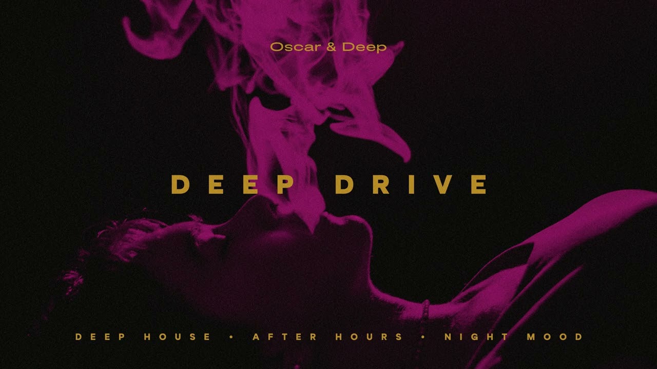 Oscar & Deep - Deep Drive
