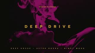 Oscar & Deep - Deep Drive