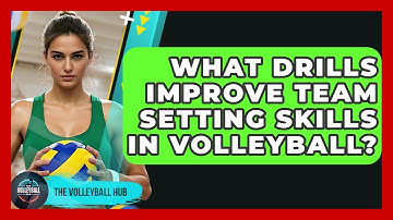 What Drills Improve Team Setting Skills In Volleyball? - The Volleyball Hub