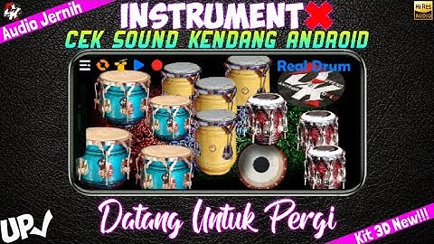 UPDATE KIT 3D||INSTRUMEN CEK SOUND DATANG UNTUK PERGI||COVER KENDANG ANDROID||REAL DRUM MOD KENDANG
