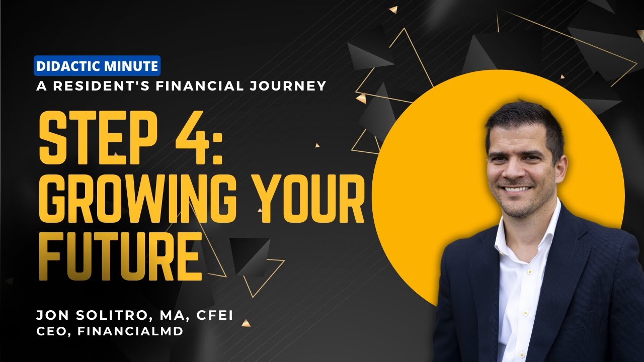 DM 69 - Growing Your Future - Step 4 In A Resident's Financial Journey