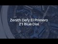 #Zenith #Defy El Primero 21 Blue Dial