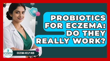Probiotics For Eczema: Do They Really Work? - Eczema Help Hub