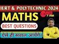 Maths Best Questions | Polytechnic Entrance Exam 2024 | | Polytechnic 2024 Marathon Class |